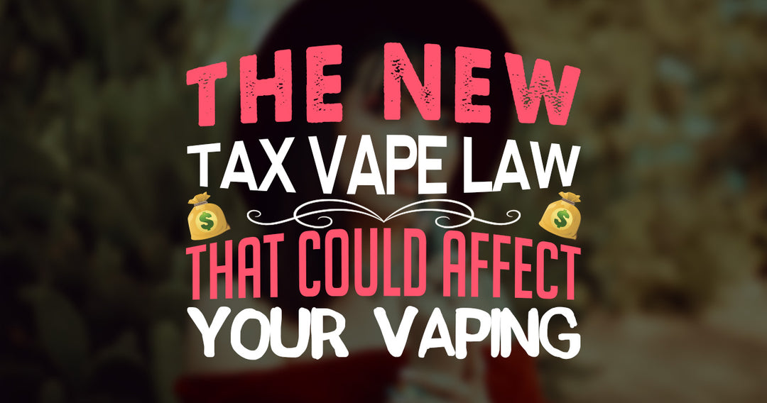 New Tax Vape Law