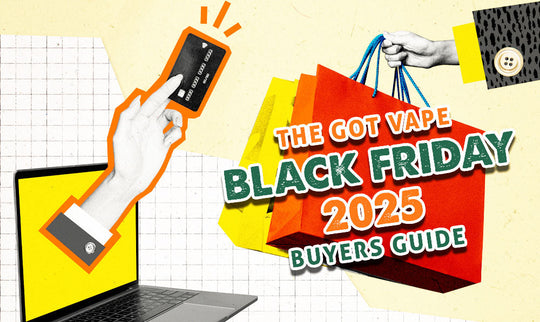 The Got Vape Black Friday 2025 Buyer's Guide