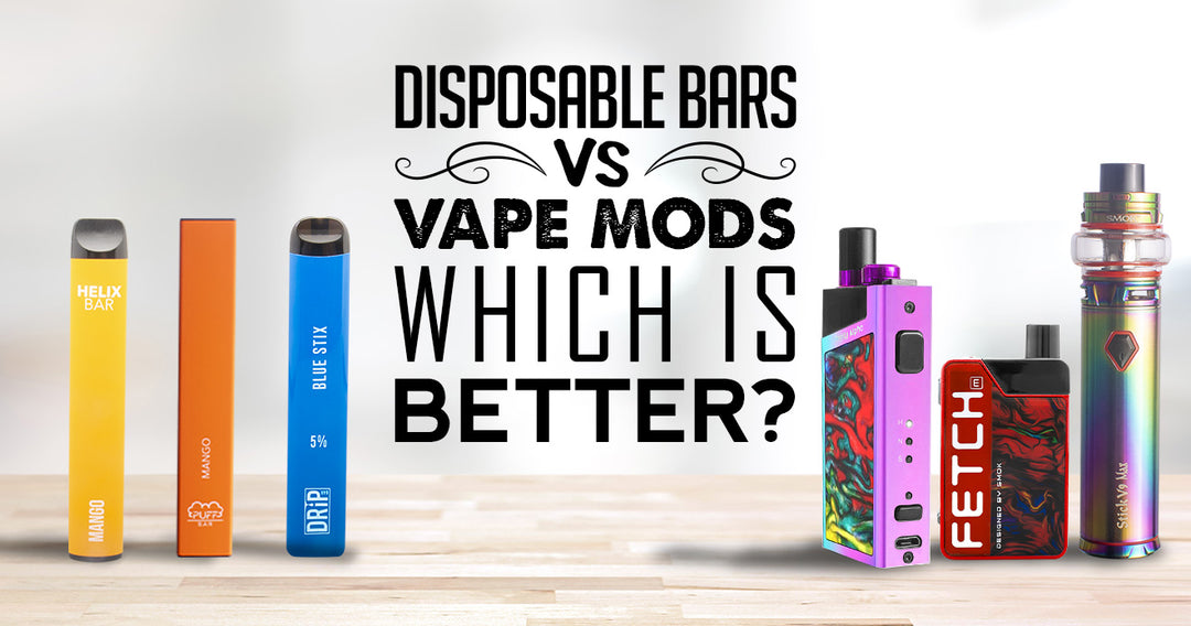 Disposable Bars vs Vape Mods