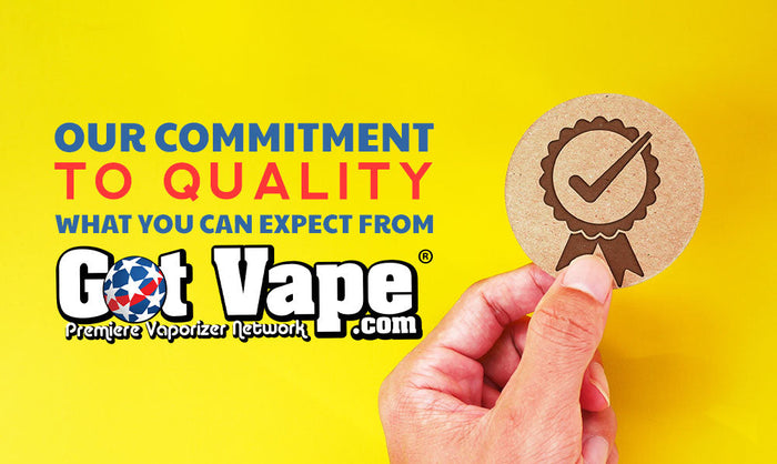 Nuestro compromiso con la calidad: qué puede esperar de Got Vape