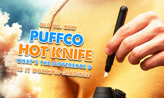 Puffco Hot Knife, modelo antiguo vs. nuevo: ¿Cuál es la diferencia y vale la pena actualizarse?